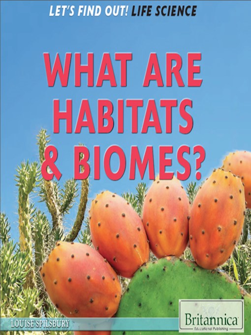 Title details for What Are Habitats & Biomes? by Hope Killcoyne - Available